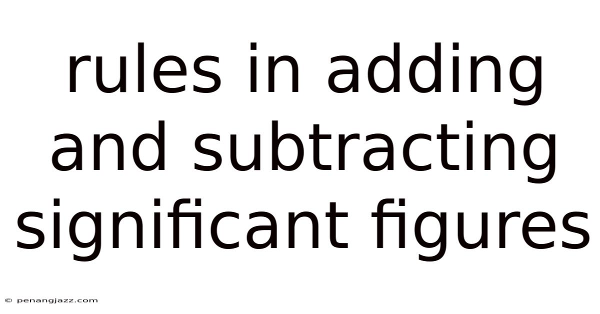 Rules In Adding And Subtracting Significant Figures