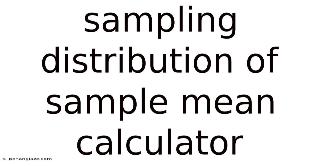 Sampling Distribution Of Sample Mean Calculator