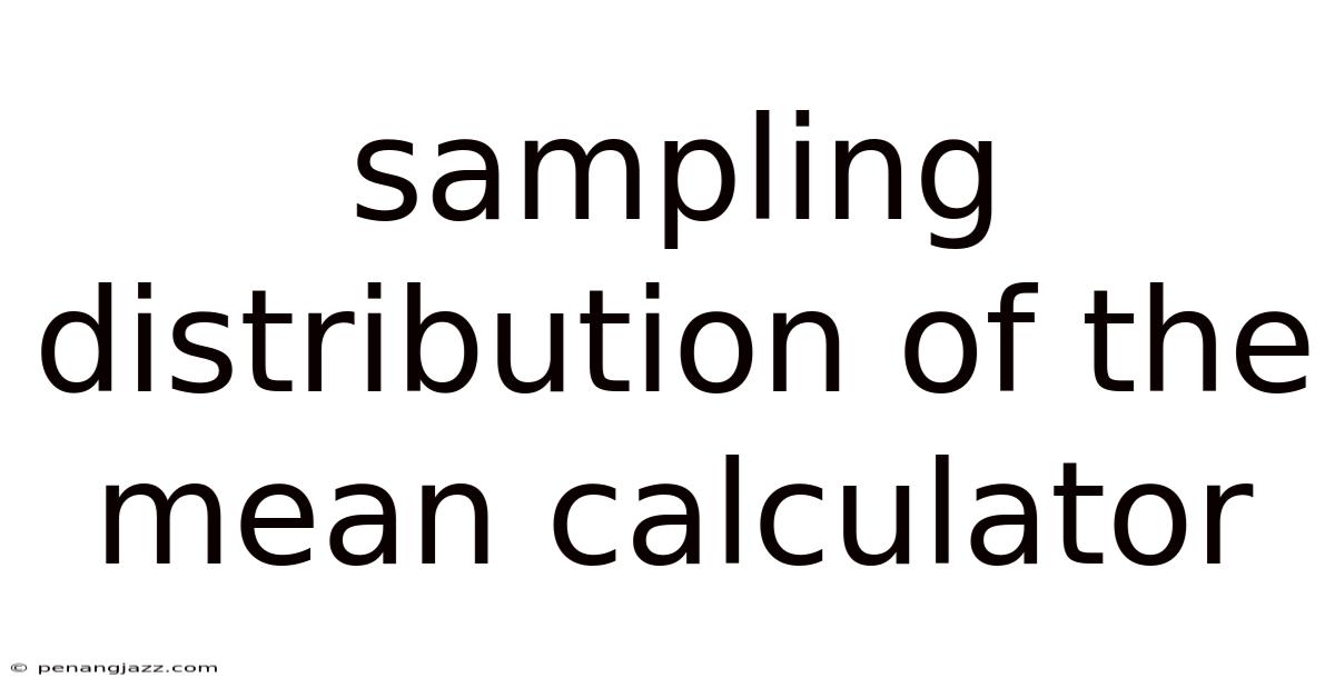 Sampling Distribution Of The Mean Calculator