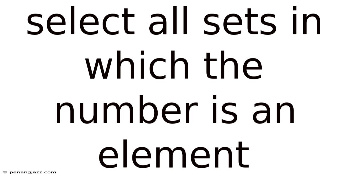 Select All Sets In Which The Number Is An Element