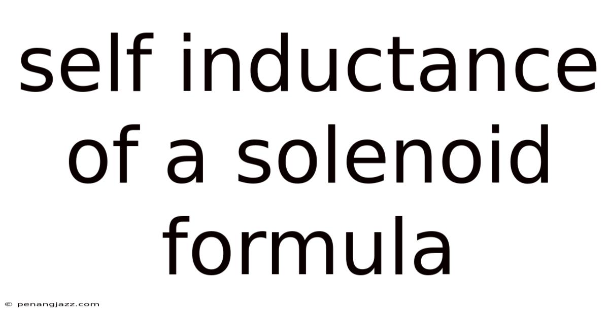 Self Inductance Of A Solenoid Formula