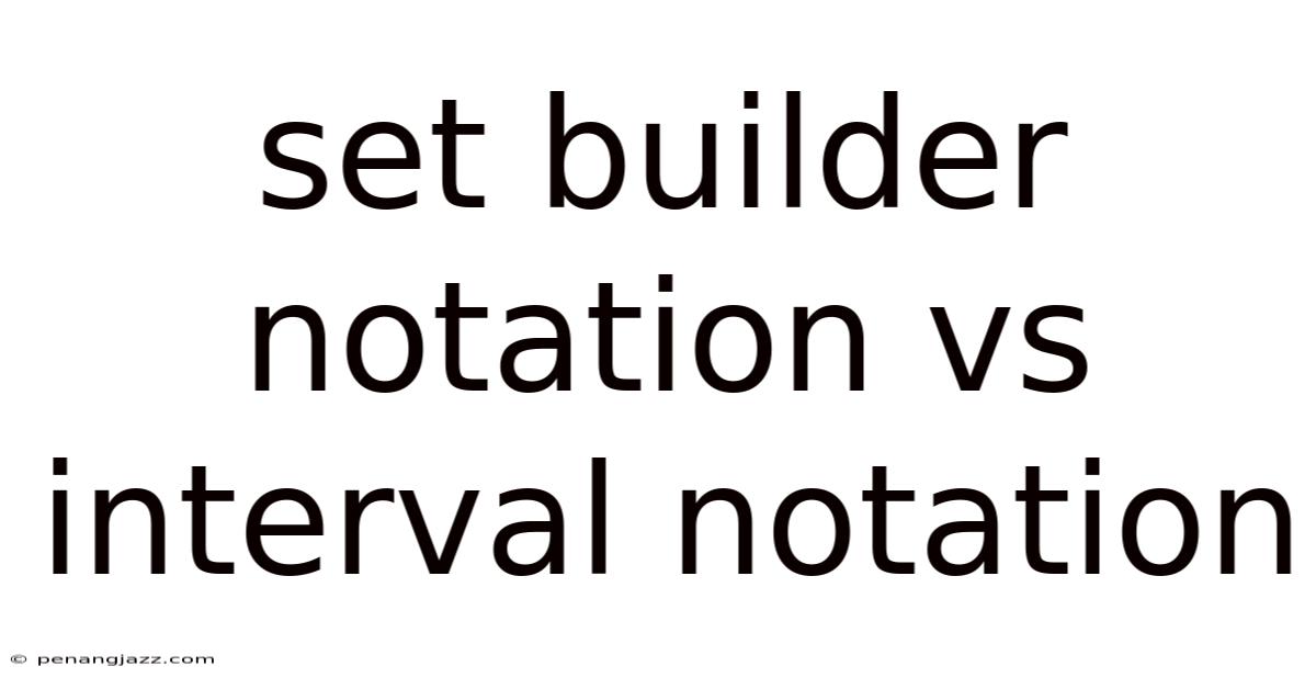 Set Builder Notation Vs Interval Notation