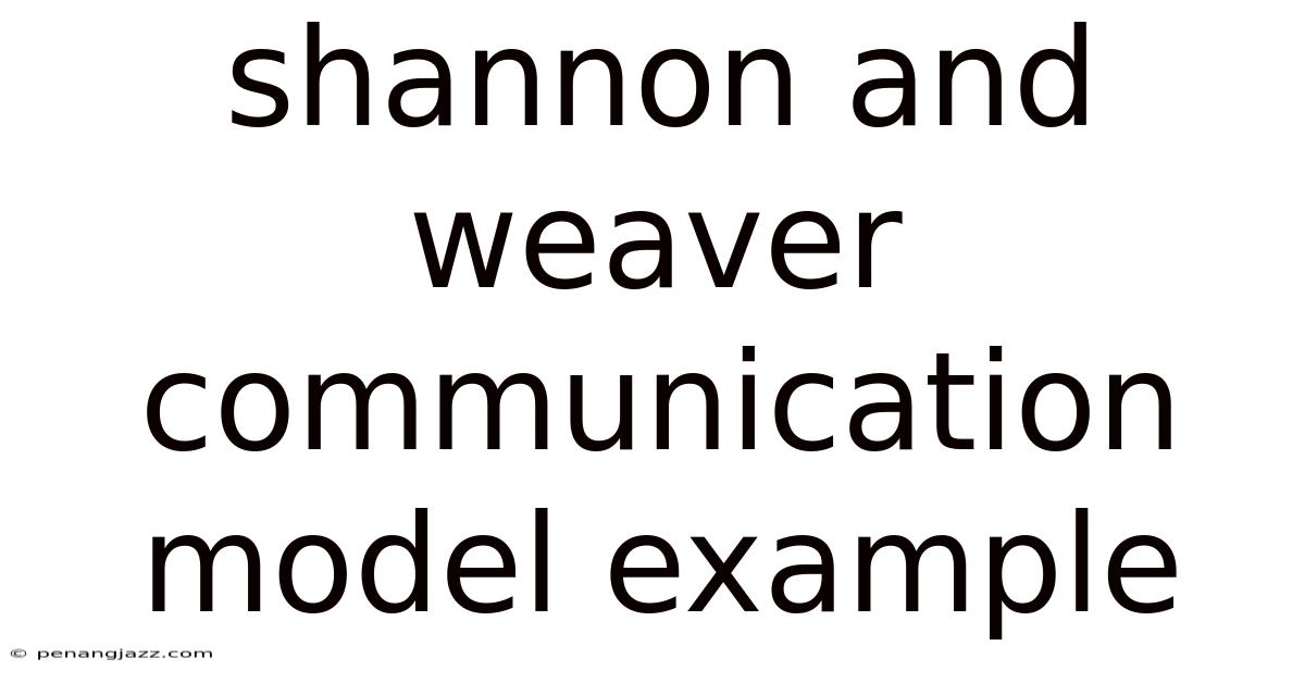 Shannon And Weaver Communication Model Example