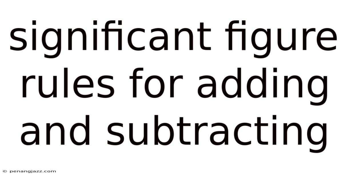 Significant Figure Rules For Adding And Subtracting