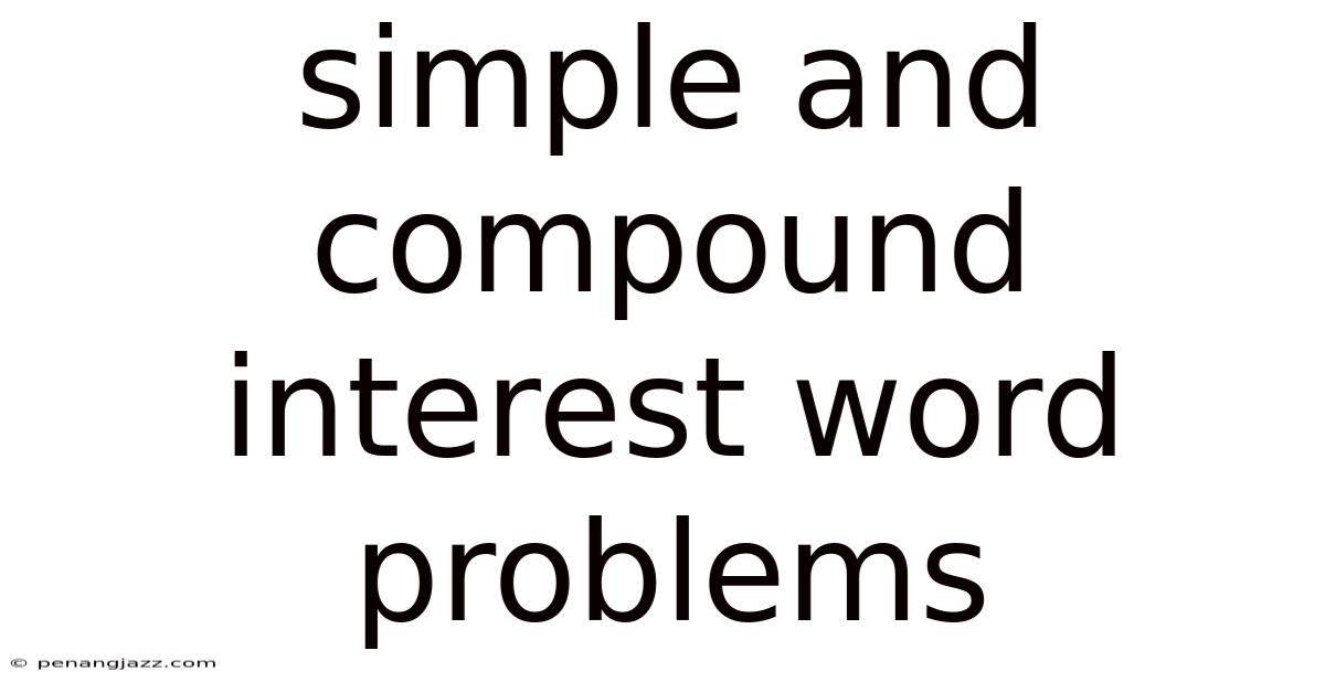 Simple And Compound Interest Word Problems