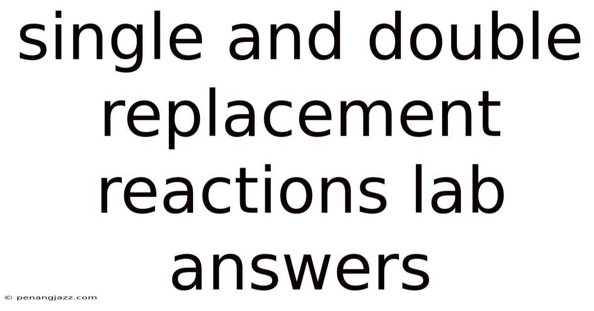 Single And Double Replacement Reactions Lab Answers