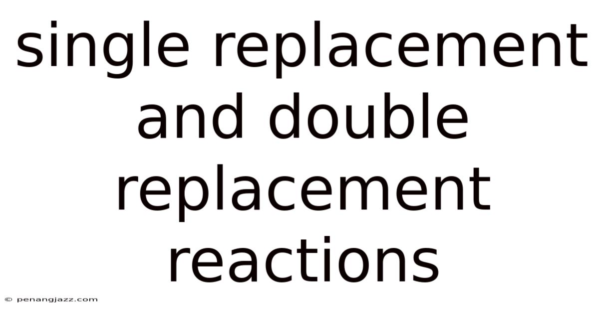 Single Replacement And Double Replacement Reactions