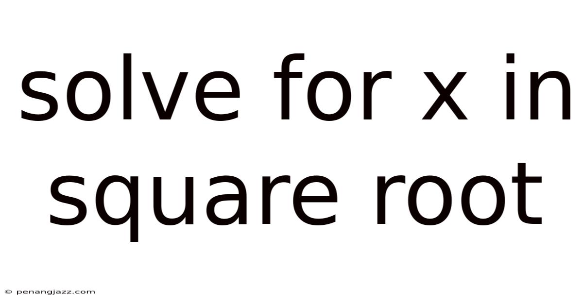 Solve For X In Square Root