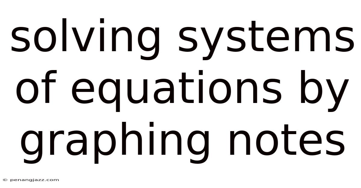 Solving Systems Of Equations By Graphing Notes