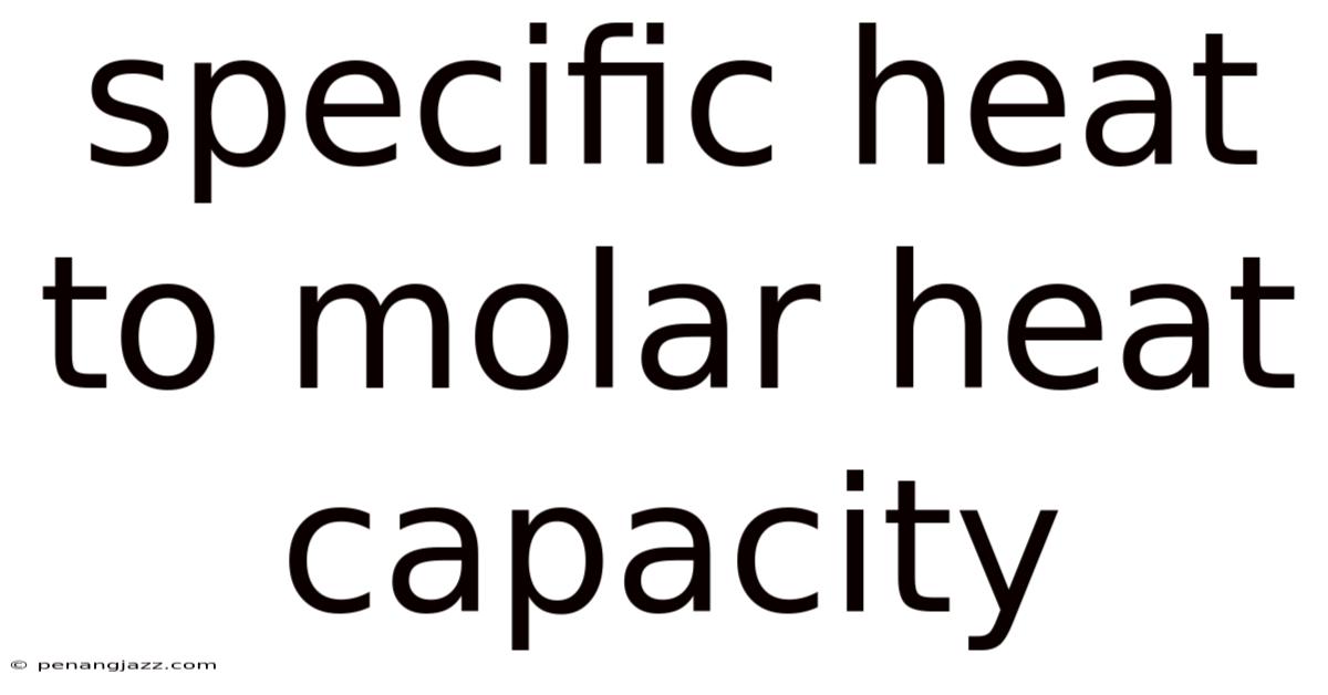 Specific Heat To Molar Heat Capacity