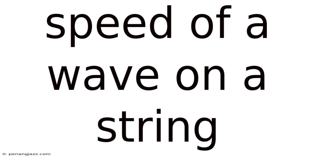 Speed Of A Wave On A String