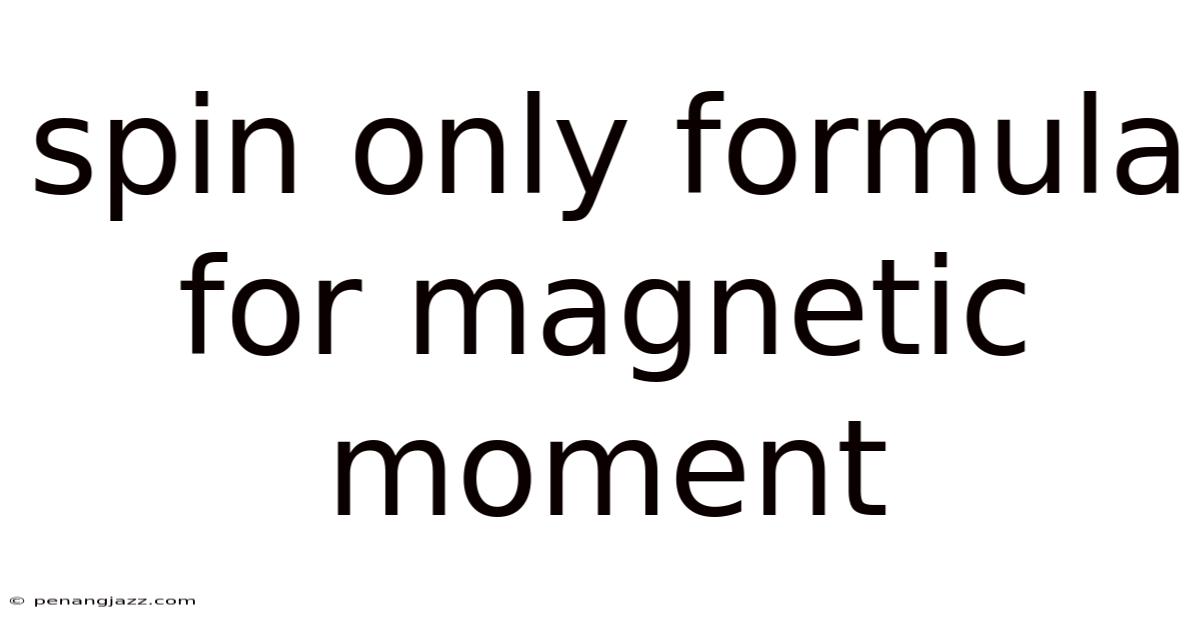Spin Only Formula For Magnetic Moment