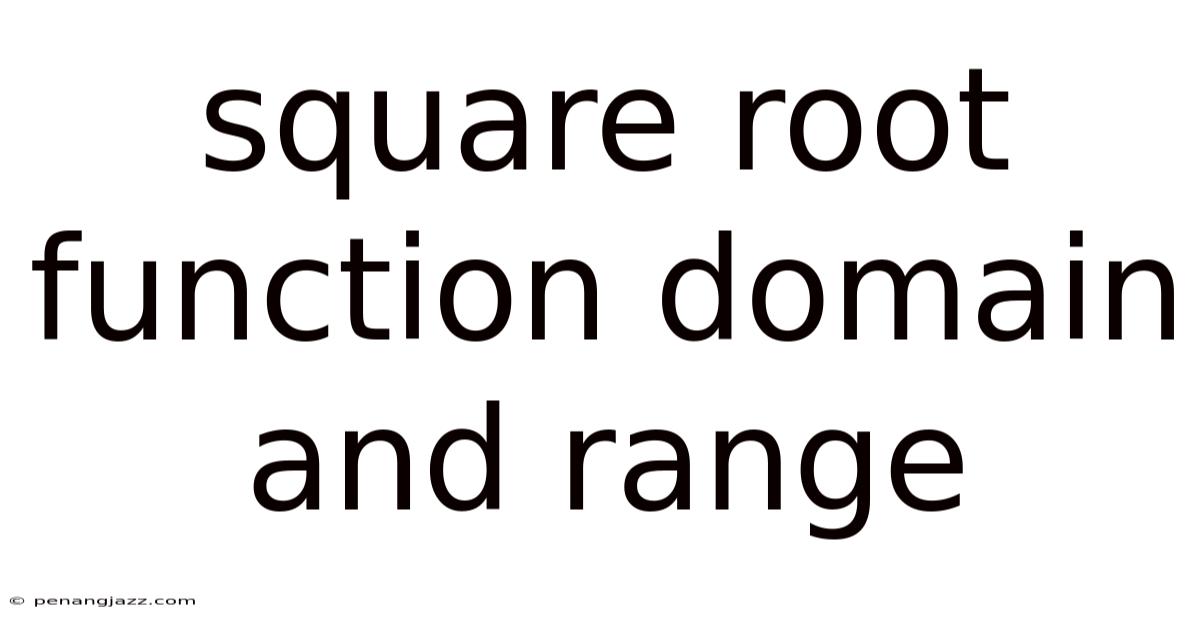 Square Root Function Domain And Range