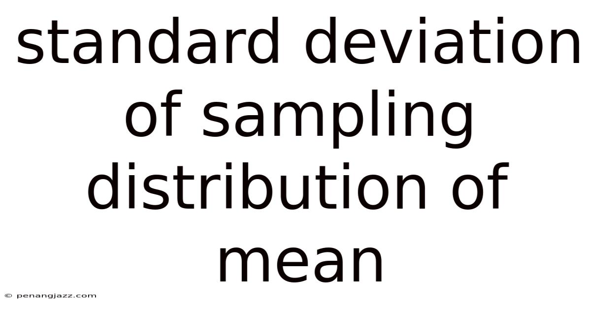 Standard Deviation Of Sampling Distribution Of Mean