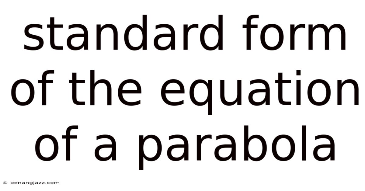 Standard Form Of The Equation Of A Parabola