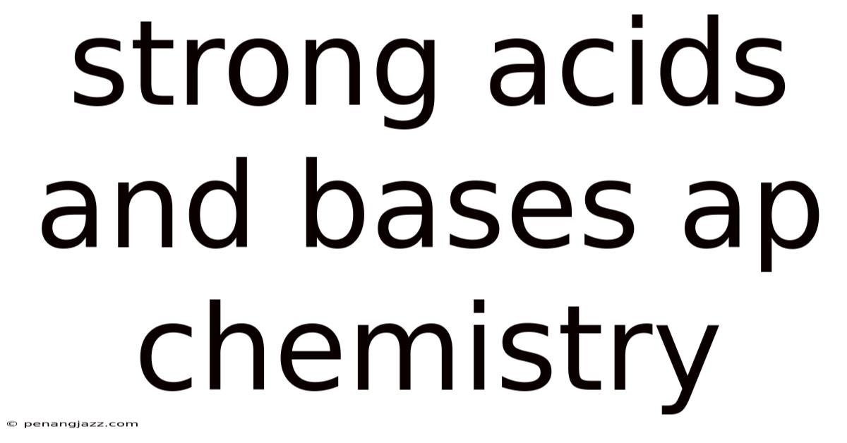Strong Acids And Bases Ap Chemistry