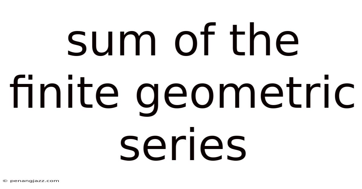 Sum Of The Finite Geometric Series