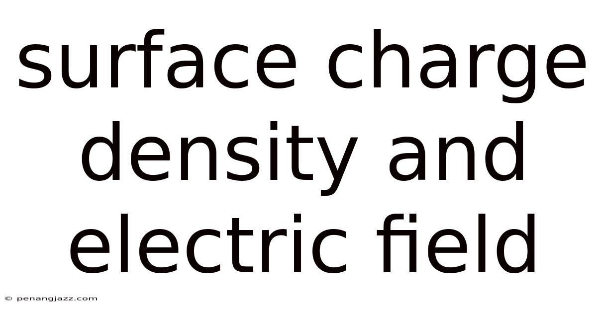 Surface Charge Density And Electric Field