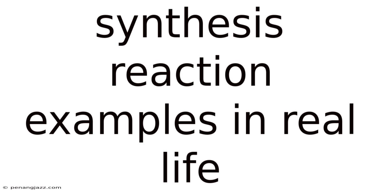 Synthesis Reaction Examples In Real Life