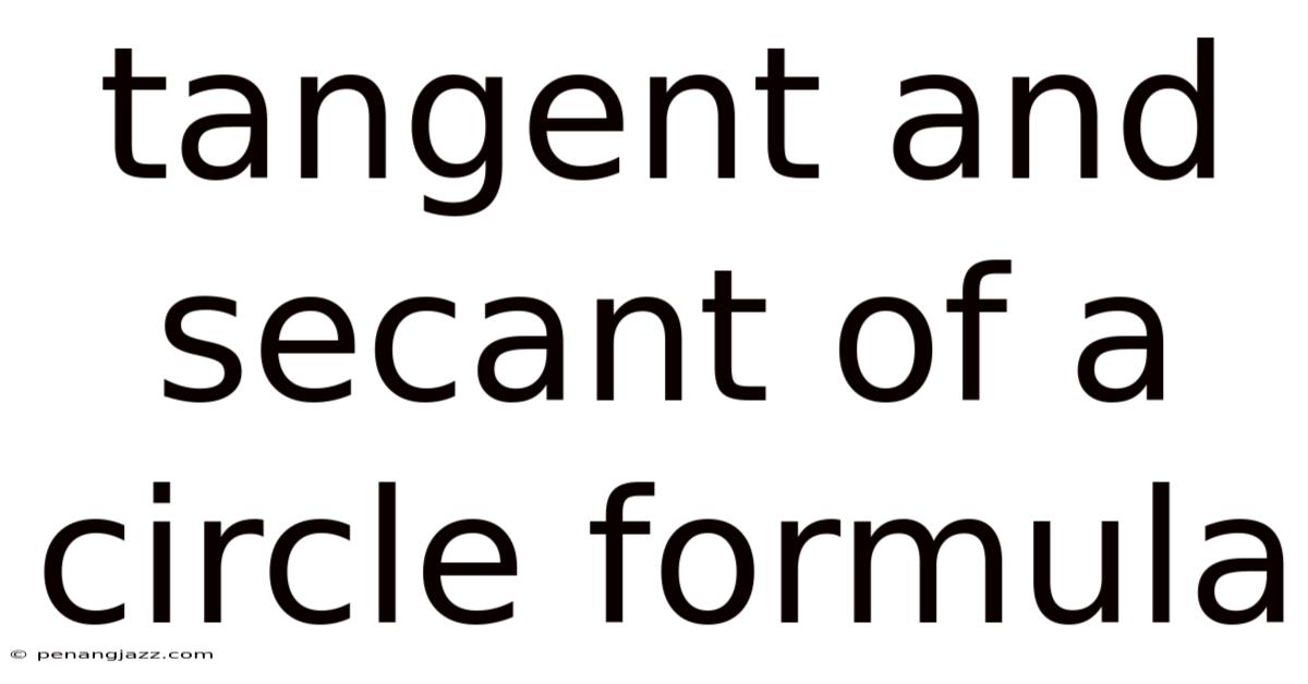 Tangent And Secant Of A Circle Formula