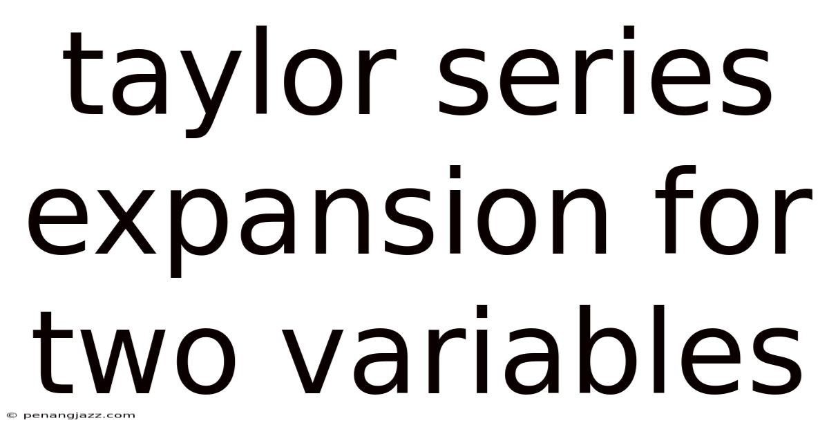 Taylor Series Expansion For Two Variables