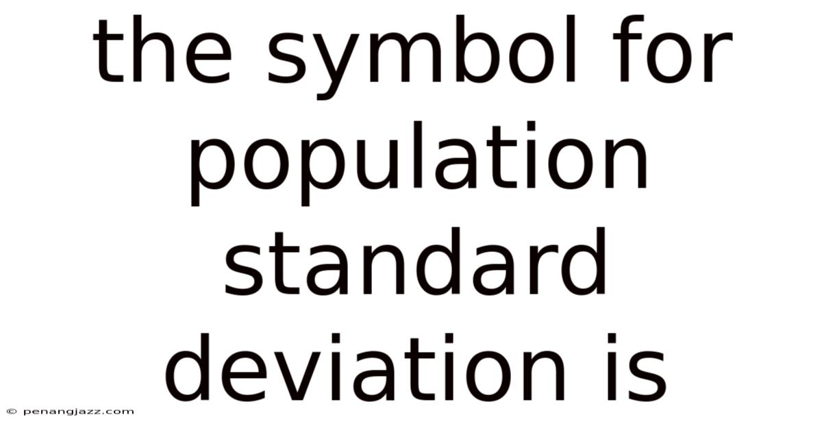 The Symbol For Population Standard Deviation Is