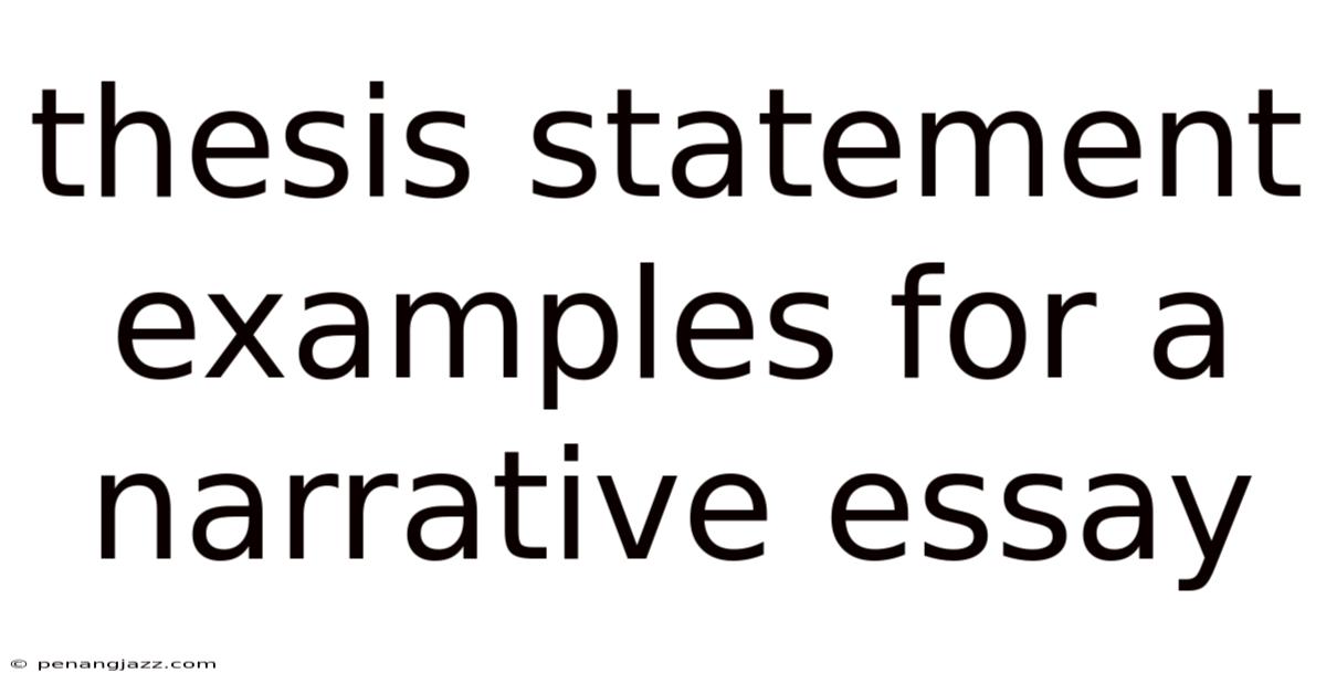 Thesis Statement Examples For A Narrative Essay