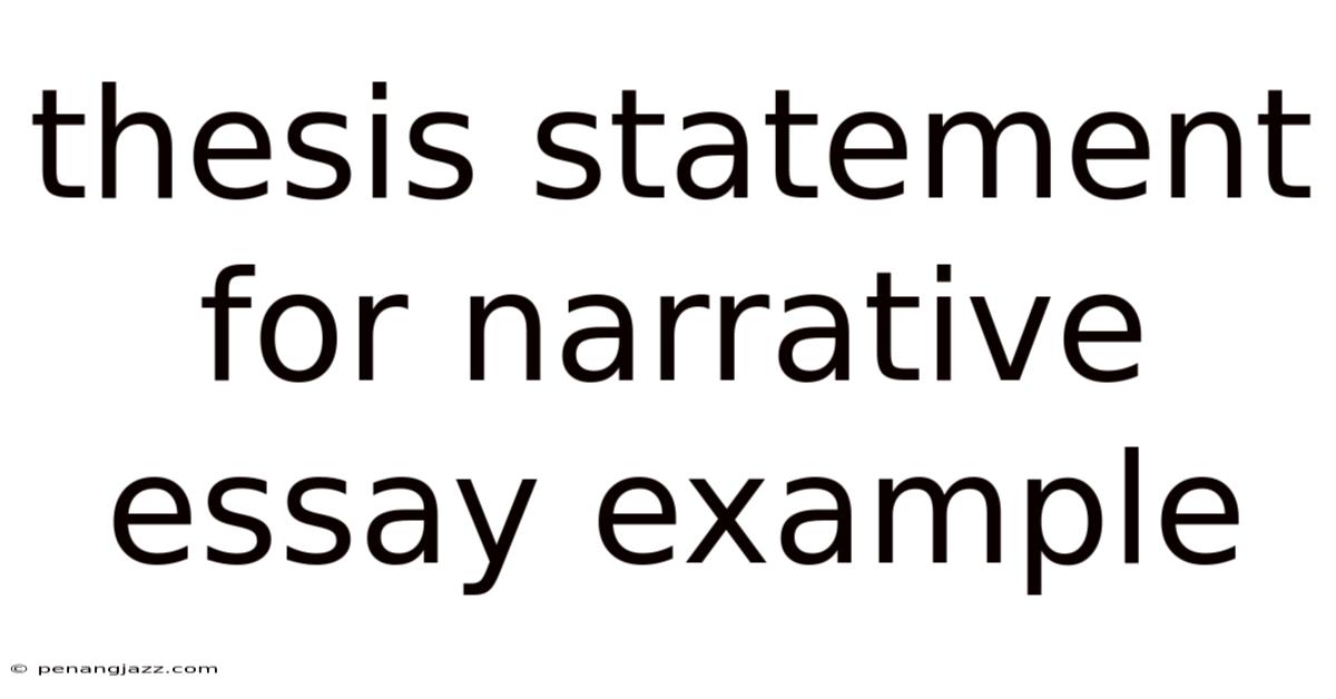 Thesis Statement For Narrative Essay Example