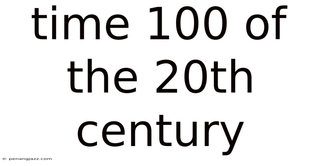 Time 100 Of The 20th Century