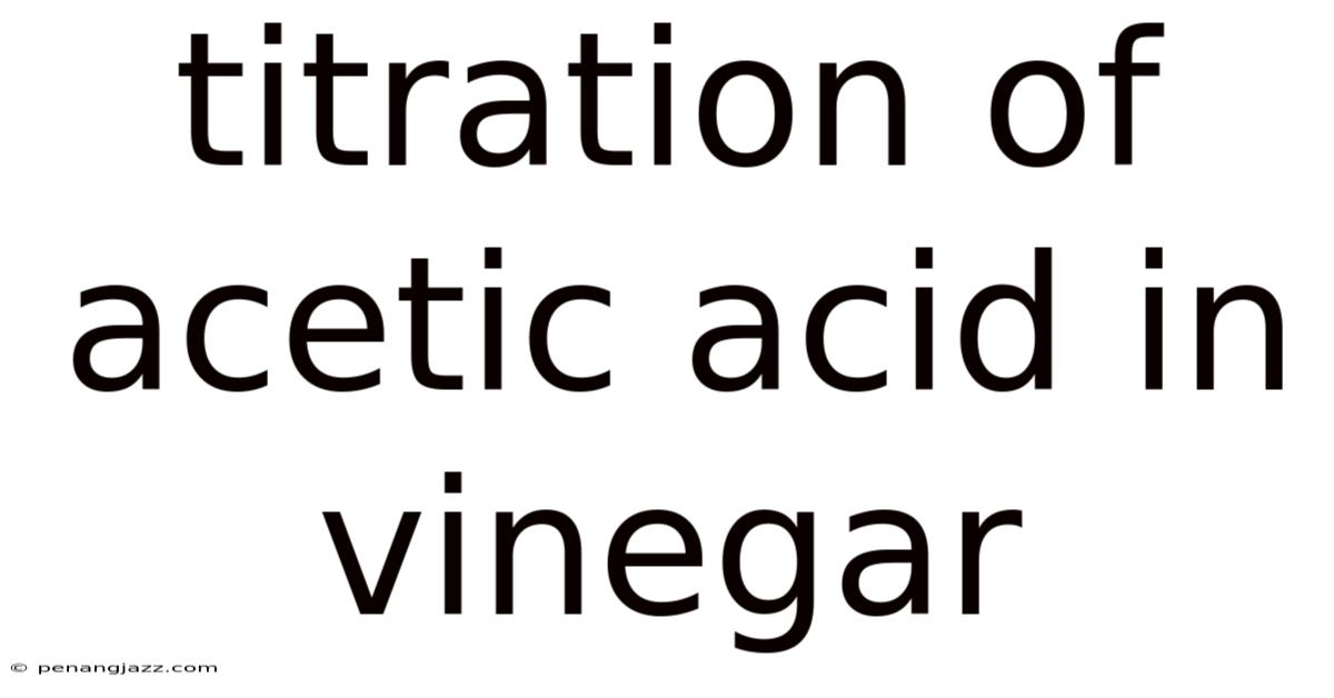 Titration Of Acetic Acid In Vinegar