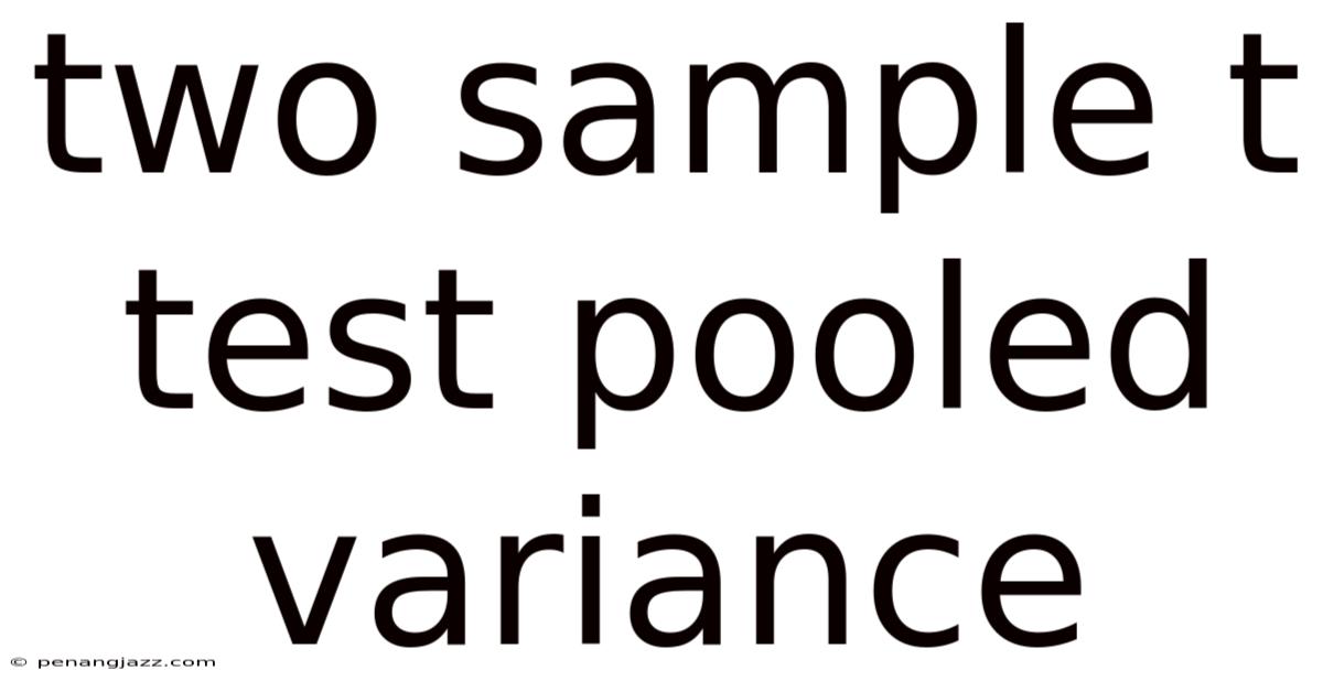 Two Sample T Test Pooled Variance