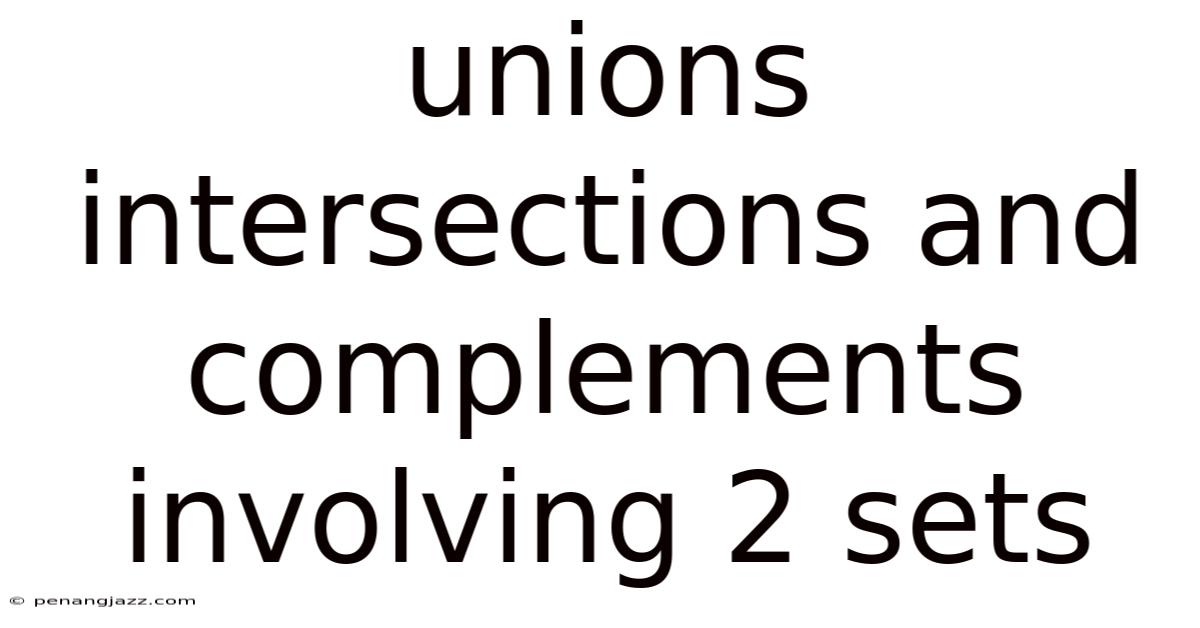 Unions Intersections And Complements Involving 2 Sets