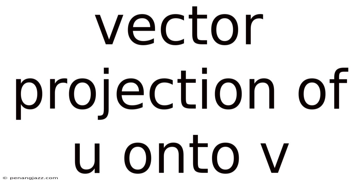 Vector Projection Of U Onto V