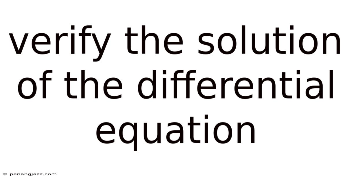 Verify The Solution Of The Differential Equation