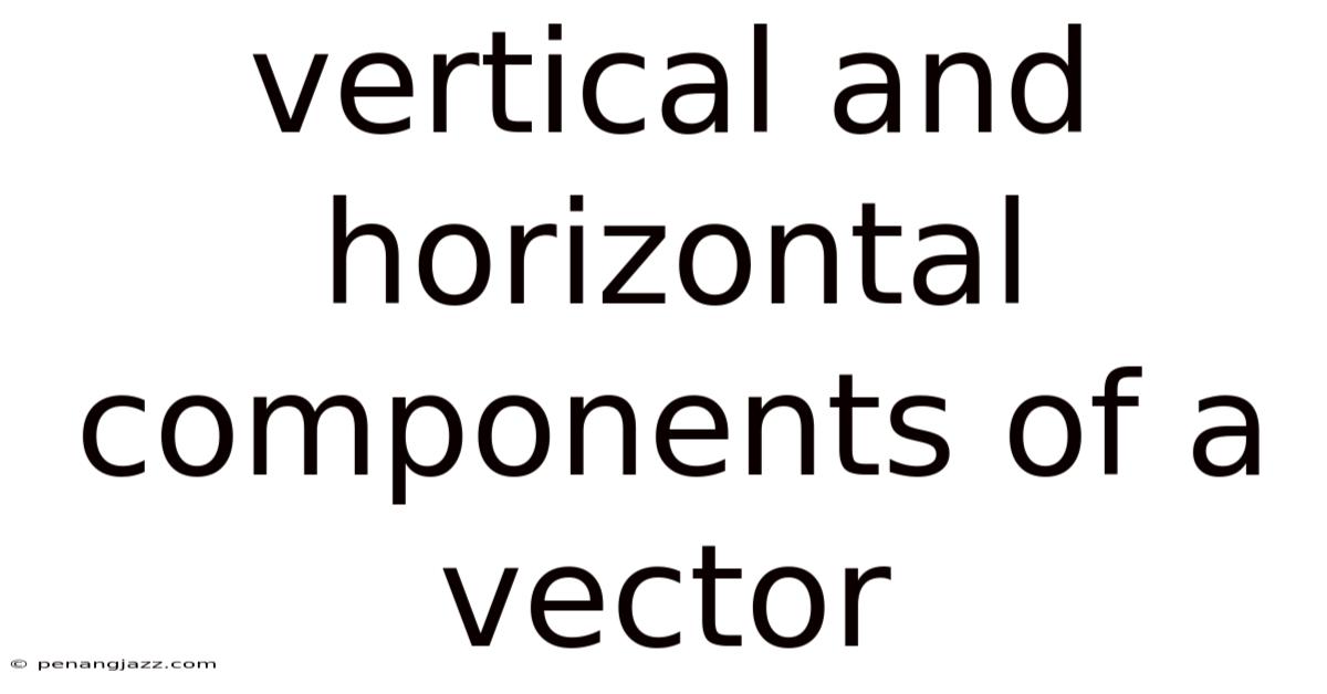 Vertical And Horizontal Components Of A Vector