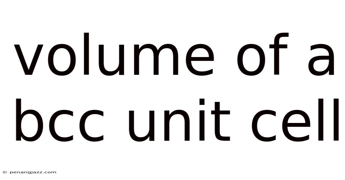 Volume Of A Bcc Unit Cell