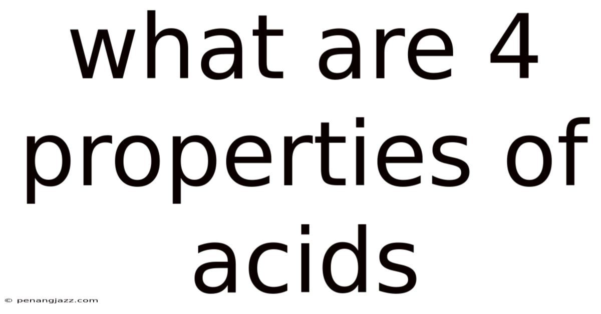 What Are 4 Properties Of Acids