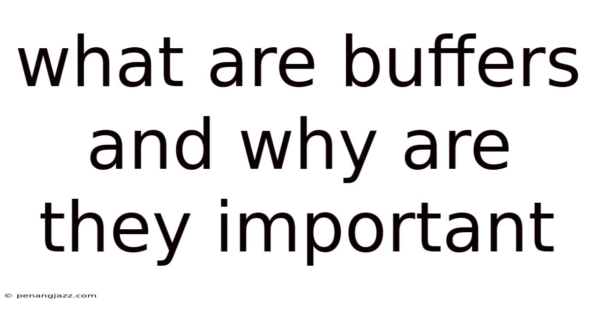 What Are Buffers And Why Are They Important