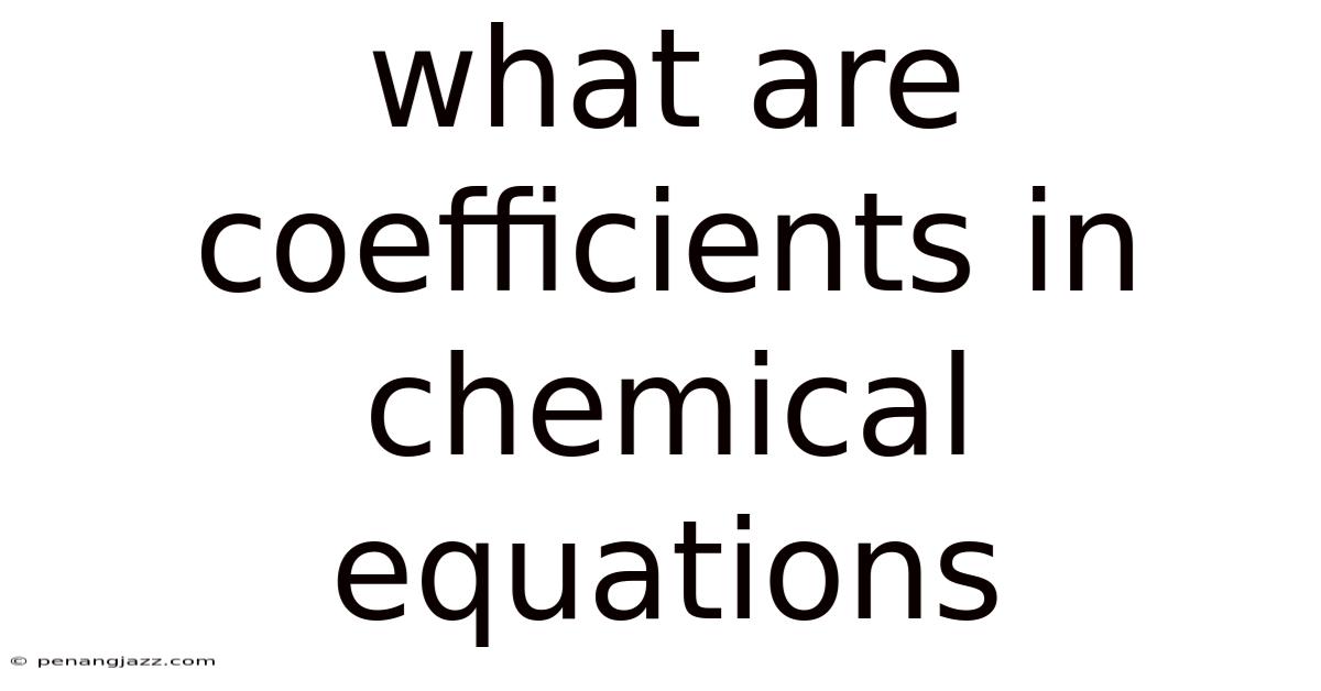 What Are Coefficients In Chemical Equations