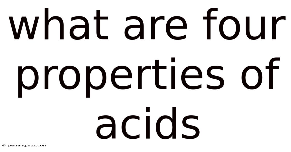 What Are Four Properties Of Acids