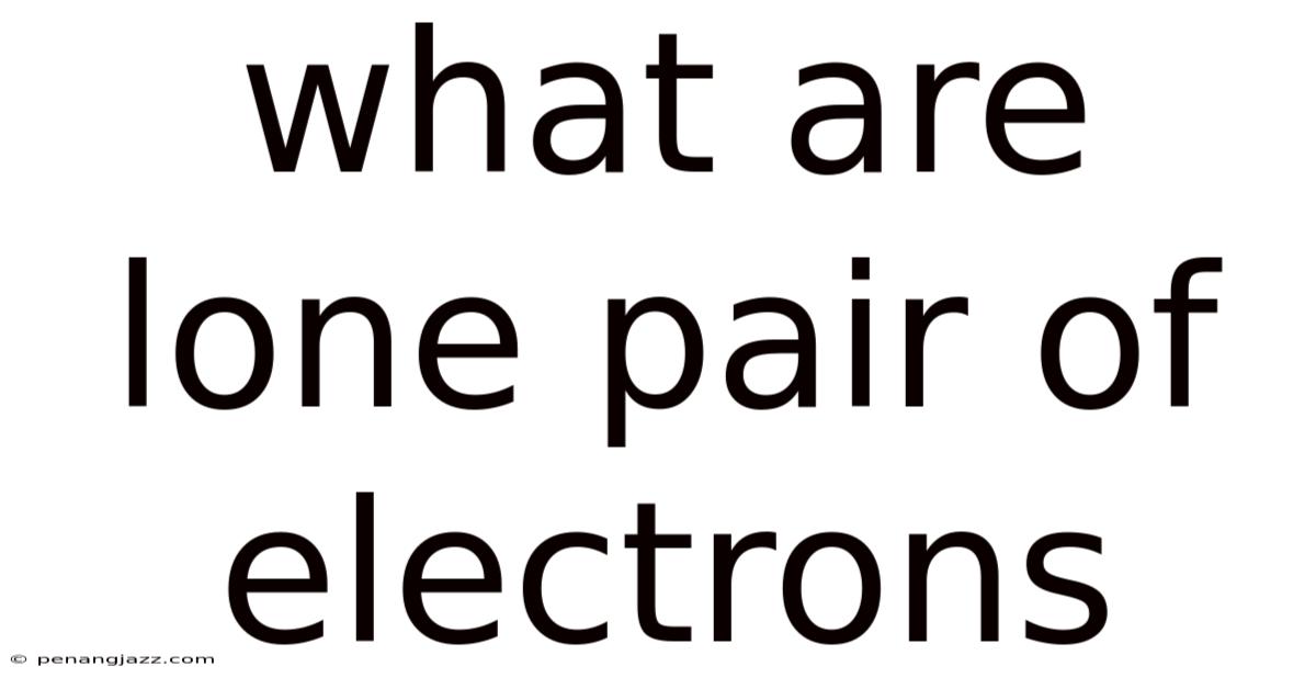 What Are Lone Pair Of Electrons