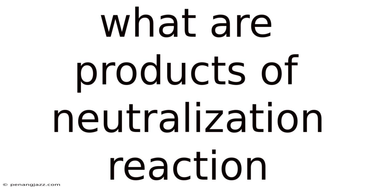 What Are Products Of Neutralization Reaction