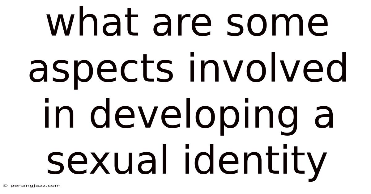 What Are Some Aspects Involved In Developing A Sexual Identity