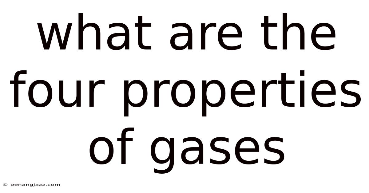 What Are The Four Properties Of Gases