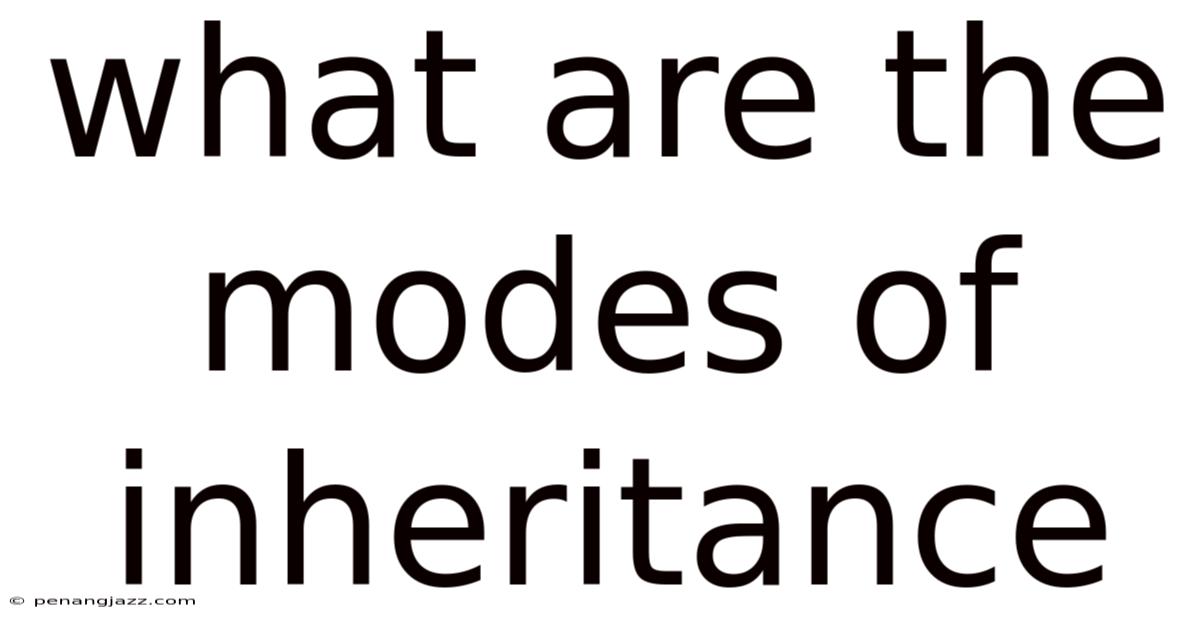 What Are The Modes Of Inheritance