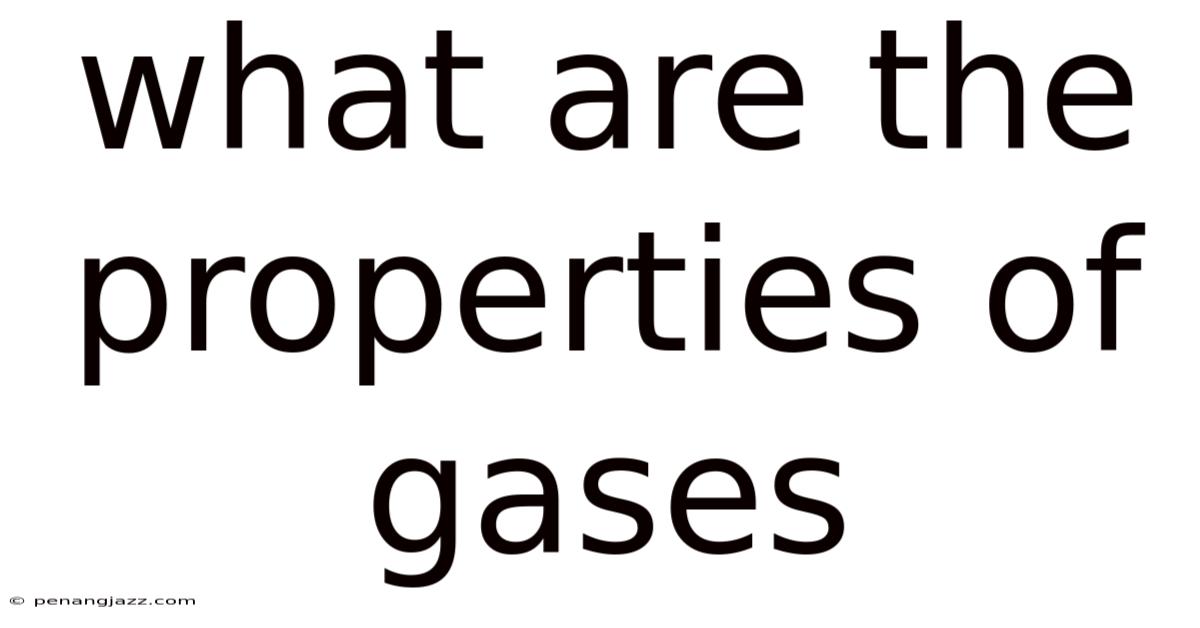 What Are The Properties Of Gases