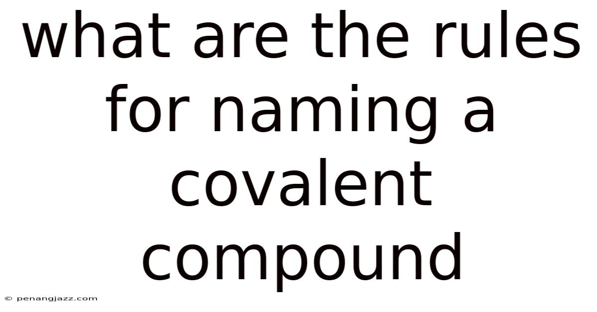 What Are The Rules For Naming A Covalent Compound