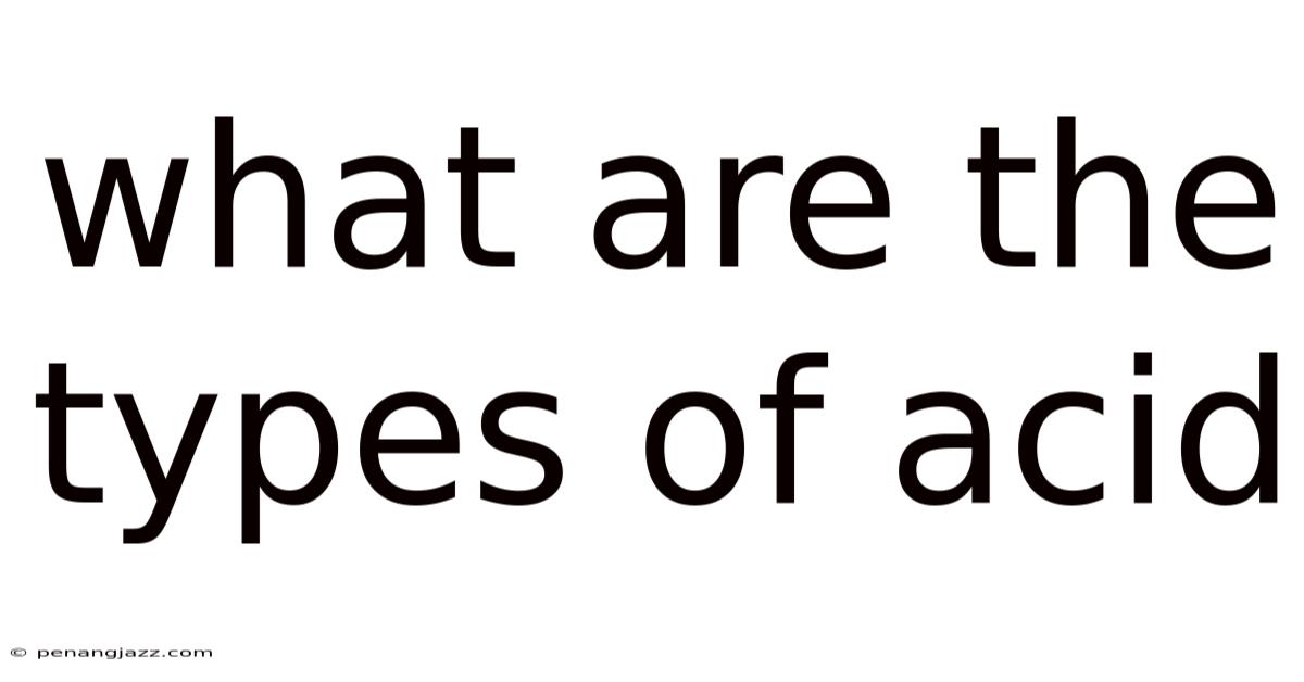 What Are The Types Of Acid