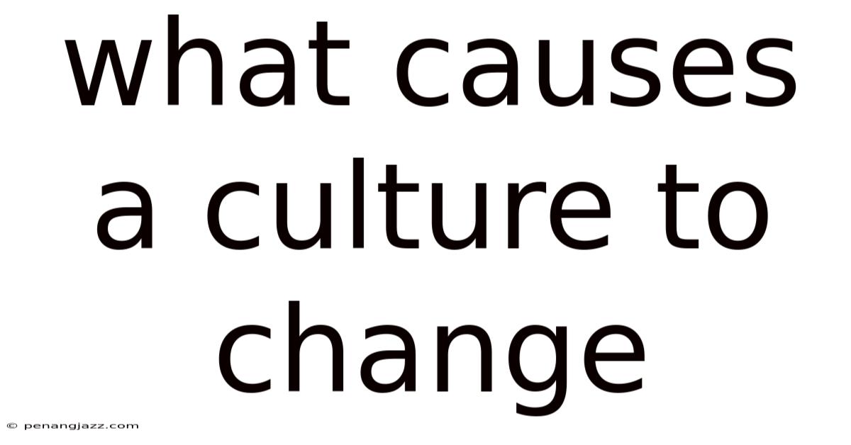 What Causes A Culture To Change