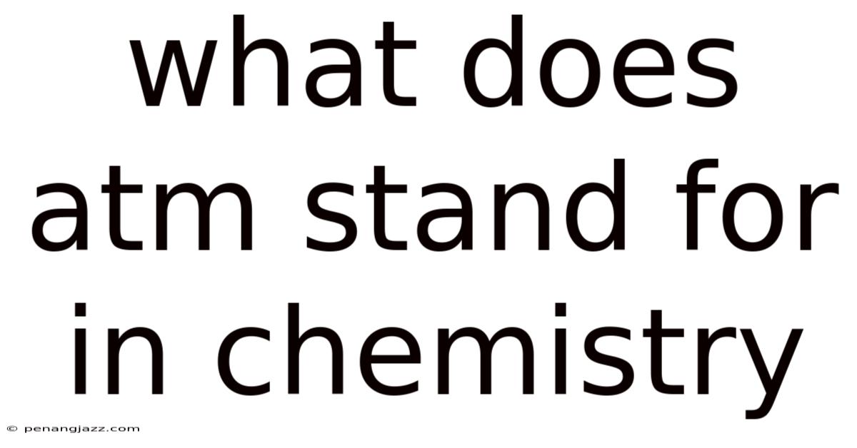 What Does Atm Stand For In Chemistry